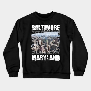 B-More Love: A Baltimore Original Crewneck Sweatshirt